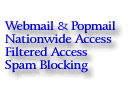 Filtered Cheap Access - Webmail and Popmail included. Instant Activation